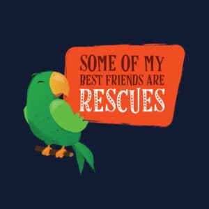 Some of my best friends are rescues shirt