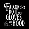 Falconers do it with gloves and a hood
