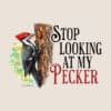 Colorful woodpecker illustration with humorous quote "Stop looking at my pecker".